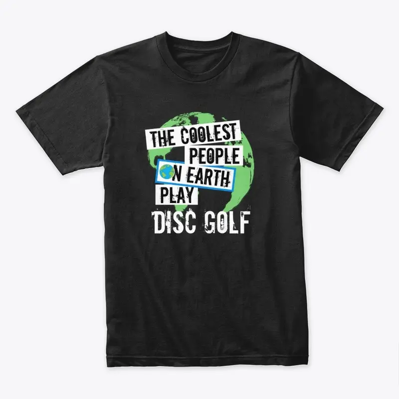 The Coolest People Play Disc Golf