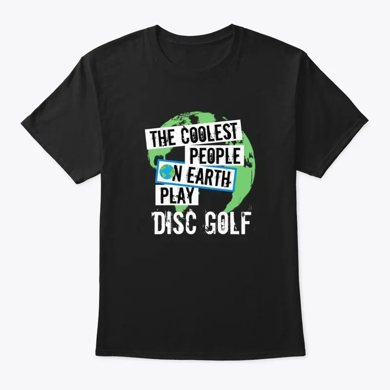 The Coolest People Play Disc Golf