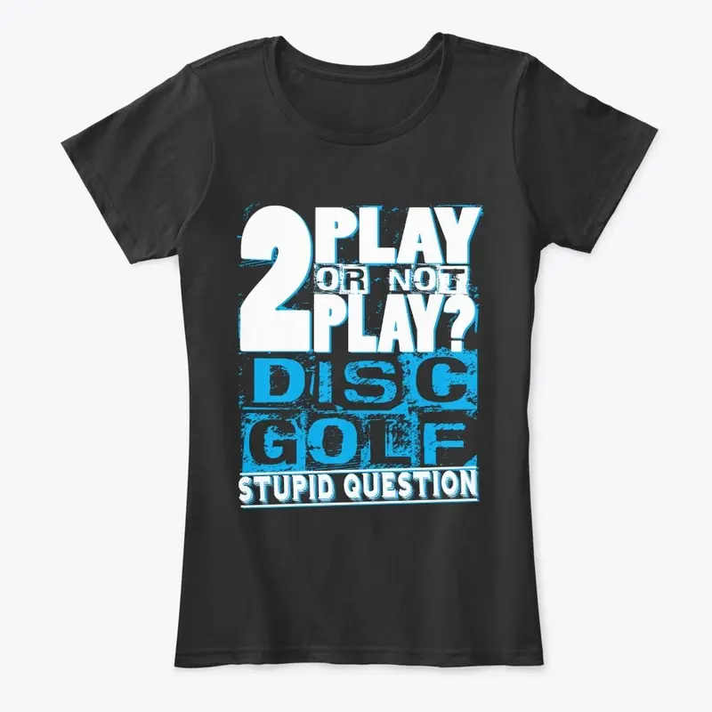 To Play or not To Play Disc Golf